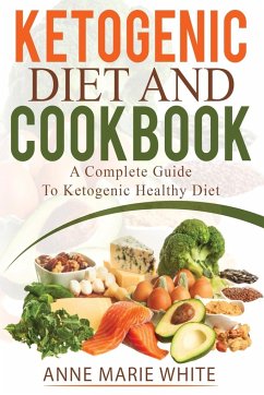 Ketogenic Diet And Cookbook - White, Anne Marie