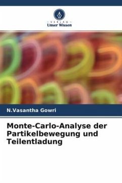 Monte-Carlo-Analyse der Partikelbewegung und Teilentladung - Gowri, N.Vasantha