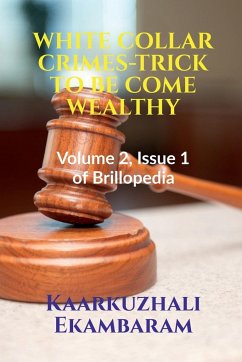 WHITE COLLAR CRIMES-TRICK TO BE COME WEALTHY - Ekambaram, Kaarkuzhali