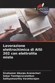 Lavorazione elettrochimica di AISI 202 con elettrolita misto