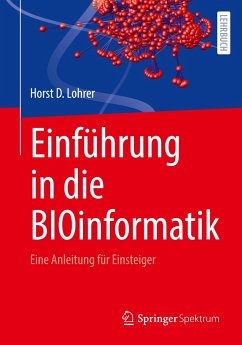 Einführung in die BIOinformatik - Lohrer, Horst D.