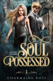 Soul Possessed: Ghost and Esoteric Paranormal Romance (Demon Cursed, #3) (eBook, ePUB) Soul Possessed: Ghost and Esoteric Paranormal Romance (Demon Cursed, #3) (eBook, ePUB)