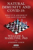 Natural Immunity and Covid-19: What It Is and How It Can Save Your Life: What It Is and How It Can Save Your Life