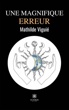 Une magnifique erreur - Mathilde Viguié