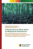 A Perspectiva do Olhar Sobre os Manguezais Amazônicos