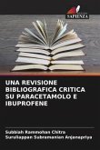 UNA REVISIONE BIBLIOGRAFICA CRITICA SU PARACETAMOLO E IBUPROFENE