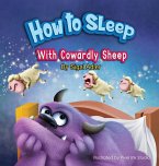How to Sleep with Cowardly Sheep: Counting Sheep - Sleep Book (The Goodnight Monsters Bedtime Books 2)
