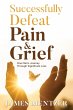 Successfully Defeat Pain & Grief - Bild 1