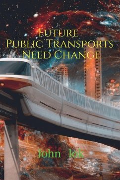 Future Public Transports Need Change - Lok, John