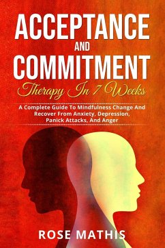 Acceptance and Commitment Therapy in 7 weeks . - Mathis, Rose