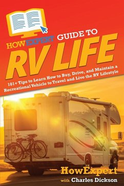 HowExpert Guide to RV Life - Howexpert; Dickson, Charles