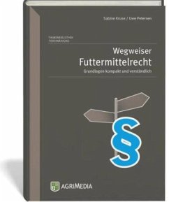 Wegweiser Futtermittelrecht - Kruse, Sabine;Petersen, Uwe
