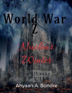 World War Z- Nuclear Winter - Bondre, Ahyaan A.