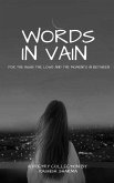 WORDS IN VAIN