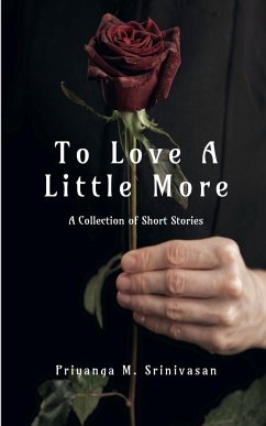 To Love A Little More - Srinivasan, Priyanga M