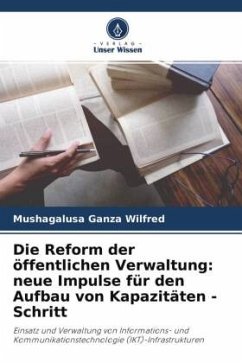 Die Reform der öffentlichen Verwaltung: neue Impulse für den Aufbau von Kapazitäten - Schritt - Ganza Wilfred, Mushagalusa
