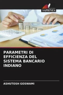 PARAMETRI DI EFFICIENZA DEL SISTEMA BANCARIO INDIANO - GOSWAMI, ASHUTOSH