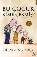 Bu Cocuk Kime Cekmis - Konca, Gülsemin