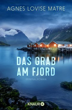 Das Grab am Fjord / Die Morde von Øystese Bd.2 - Matre, Agnes Lovise