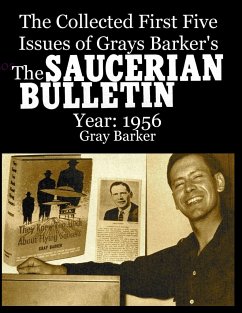 The Collected First Five Issues of Grays Barker's The Saucerian Bulletin.Year - Barker, Gray