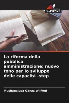 La riforma della pubblica amministrazione: nuovo tono per lo sviluppo delle capacità -step - Ganza Wilfred, Mushagalusa