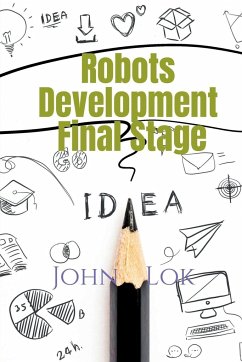 Robots Development Final Stage - Lok, John