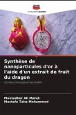 Synthèse de nanoparticules d'or à l'aide d'un extrait de fruit du dragon