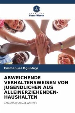 ABWEICHENDE VERHALTENSWEISEN VON JUGENDLICHEN AUS ALLEINERZIEHENDEN-HAUSHALTEN - Oguntuyi, Emmanuel