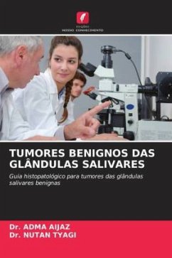 TUMORES BENIGNOS DAS GLÂNDULAS SALIVARES - Aijaz, Dr. Adma;Tyagi, Dr. Nutan