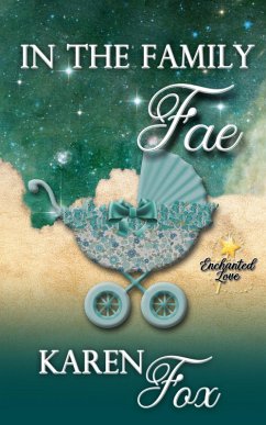 In the Family Fae (Enchanted Love, #2) (eBook, ePUB) - Fox, Karen