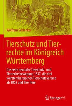 Tierschutz und Tierrechte im Königreich Württemberg (eBook, PDF) - Schlenker, Wolfram