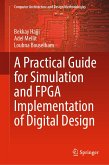 A Practical Guide for Simulation and FPGA Implementation of Digital Design (eBook, PDF)
