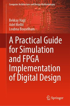 A Practical Guide for Simulation and FPGA Implementation of Digital Design (eBook, PDF) - Hajji, Bekkay; Mellit, Adel; Bouselham, Loubna