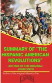 Summary Of &quote;The Hispanic American Revolutions&quote; By John Lynch (UNIVERSITY SUMMARIES) (eBook, ePUB)