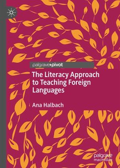 The Literacy Approach to Teaching Foreign Languages (eBook, PDF) - Halbach, Ana