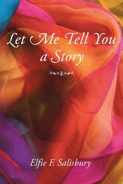 Let Me Tell You a Story (eBook, ePUB) - Salisbury, Elfie F.