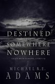 Destined to Somewhere Nowhere (A Pact with Demons, Story #16) (eBook, ePUB)