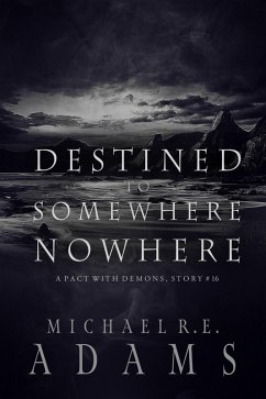 Cover Destined to Somewhere Nowhere (A Pact with Demons, Story #16) (eBook, ePUB)