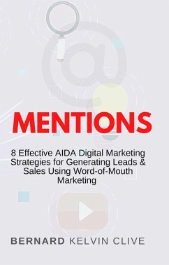 Cover Mentions: 8 Effective AIDA Digital Marketing Strategies for Generating Leads & Sales Using Word-of-Mouth Marketing (eBook, ePUB)