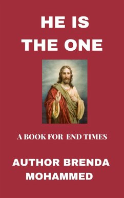 He is the One: A Book for End Times (eBook, ePUB) - Mohammed, Brenda