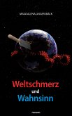 Weltschmerz und Wahnsinn (eBook, ePUB)