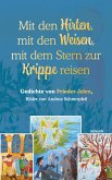 Mit den Hirten, mit den Weisen, mit dem Stern zur Krippe reisen (eBook, ePUB)