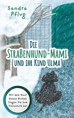 Die Straßenhund-Mami und ihr Kind Ulma (eBook, ePUB) - Pflug, Sandra