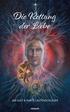 Die Rettung der Liebe (eBook, ePUB) - Aust, Jan; Lautenschläger, Marte