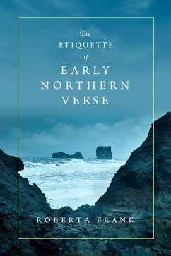 The Etiquette of Early Northern Verse (eBook, ePUB) - Frank, Roberta