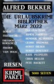 Die Urlaubskrimi Bibliothek März 2022: Riesen Krimi Paket 3000 Seiten (eBook, ePUB)