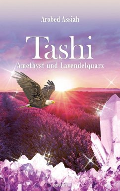 Tashi - Amethyst und Lavendelquarz (eBook, ePUB) - Assiah, Arobed