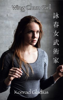 Wing Chun Girl (eBook, ePUB) - Gladius, Konrad