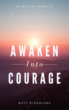Cover Awaken Into Courage (Awakening, #10) (eBook, ePUB)