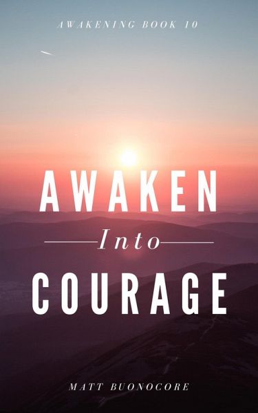 Awaken Into Courage (Awakening, #10) (eBook, ePUB)
